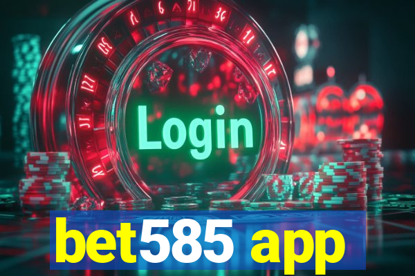 bet585 app